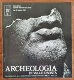 Archeologia in Valle d’Aosta. Dal neolitico alla caduta dell’Impero romano 3500 a.C. - V sec. d.C