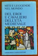 Dei, eroi e cavalieri dell’età medievale