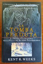 La tomba perduta. L’incredibile racconto dell’egittologo che ha trovato il sepolcro dei 50 figli di Ramses II