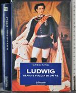 Ludwig. Genio e follia di un re