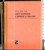 La Lady Cathleen. L'oriolo a polvere