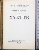 Tutte le novelle. Yvette