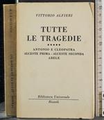 Tutte le tragedie 5. Antonio e Cleopatra. Alceste