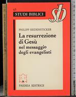 resurrezione di Gesù nel messaggio degli evangelisti