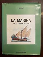 marina dalle origini al 1700. Direzione Jacques Martin, collaborazione storica e tecnica Georges Fouillé, pittore ufficiale della marina francese e Bob de Moor