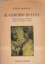 Il cerchio di luce. Diario di poesia 1942-54. Prefazione di Diego Valeri