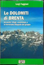 Le Dolomiti di Brenta: bivacchi, rifugi, escursioni e la traversata integrale del gruppo