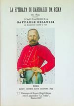 ritirata di Garibaldi da Roma nel 1849: narrazione di Raffaele Belluzzi su documenti inediti e rari