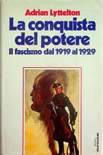 conquista del potere: il fascismo dal 1919 al 1929