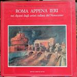 Roma appena ieri nei dipinti degli artisti italiani del Novecento: una magica promenade fissata per sempre nelle immagini dei pittori che ne furono incantati interpreti tra il primo e il secondo dopoguerra