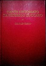 Dante historiato da Federigo Zuccaro: Firenze, Gabinetto disegni e stampe degli Uffizi: commentario all'edizione in fac-simile