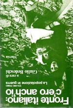 Fronte italiano: c'ero anch'io: Volume primo: La popolazione in guerra