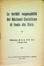 Le terribili responsabilità del Nazional-Socialismo di fronte alla Storia: discorso di S. S. Pio XII: 2 Giugno 1945