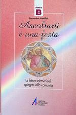 Ascoltarti è una festa: Anno B