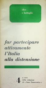 Far partecipare attivamente l'Italia alla distensione