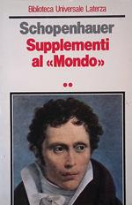 Supplementi. Al Mondo come volontà e rappresentazione. Tomo II