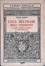 Luca Beltrami nell'aneddoto ed altri appunti storici e folcloristici