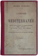 L' Empire de la Méditerranée. L'entente Franco-Italienne - La question Marocaine - Figuig - La Touat - La Tripolitaine - Bizerte - Malte - Gibraltar