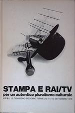 Stampa e Rai Tv per un autentico pluralismo culturale; atti del XII convegno di Recoaro Terme 11 - 12 settembre 1976