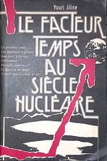 Le facteur temps au siècle nucléaire