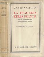 La tragedia della Francia. Dalla superbia di ieri agli armistizi di oggi (Cronache di guerra)