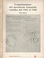 L' organizzazione del movimento femminile cattolico dal 1943 al 1948