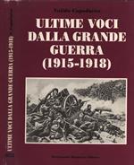 Ultime voci dalla grande guerra ( 1915 - 1918 )