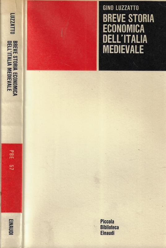 Breve storia economica dell'Italia medievale - Gino Luzzatto - Libro Usato  - Einaudi - Piccola biblioteca