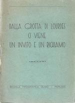 Dalla grotta di Lourdes ci viene un invito e un richiamo