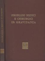 Problemi medici e chirurgici in gravidanza