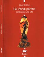 Gli infiniti perché. Cento anni: una vita