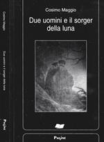 Due uomini e il sorger della luna