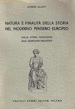 NATURA E FINALITA' DELLA STORIA NEL MODERNO PENSIERO EUROPEO. Dalla storia filologica alla storicismo idealistico