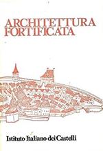 ARCHITETTURA FORTIFICATA. Atti del I° Congresso Internazionale Piacenza - Bologna 18-21 marzo 1976