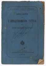 Istruzione Per L'ammaestramento Tattico Delle Truppe Dd'artiglieria Da Campagna (30 Settembre 1882) - Ministero Della Guerra, - Carlo Voghera, - 1882