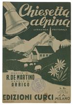 Chiesetta Alpina. Spartito X Canto Mandolino O Fisarmonica - De Martino, Arrigo - Edizioni Curci - 1942