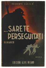 ... Sarete Perseguitati - Laszlo Possonyi - Alpe, Scrittori Di Ogni Tempo E Di Ogni Paese, - 1943