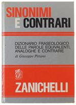 Sinonimi E Contrari. Dizionario Fraseologico Delle Parole Equivalenti, Analoghe E Contrarie