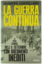 Guerra Continua. La Vera Storia Dell'8 Settembre Con Documenti Inediti