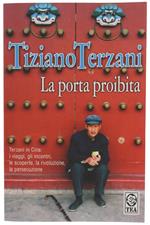Porta Proibita - Terzani Tiziano - Tea, Saggistica, - 2004