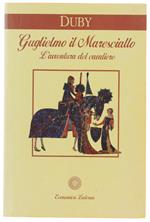 Guglielmo Il Maresciallo. L'avventura Del Cavaliere