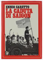 Caduta Di Saigon - Caretto Ennio - Sei, - 1975