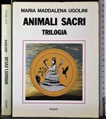 Animali sacri. Trilogia