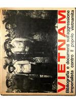 Vietnam Bibliografia e documenti sull'aggressione imperialista contro il popolo vietnamita