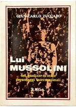 Lui Mussolini Nel giudizio di mille personaggi internazionali