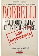 Borrelli «Autobiografia» di un inquisitore Non autorizzata