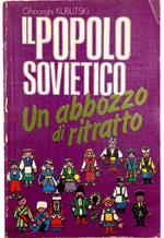 Il popolo sovietico Un abbozzo di ritratto Racconti sui popoli, sulle loro origini, i loro costumi, le loro usanze e tradizioni