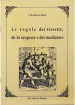 Le regole der tresette, de lo scopone e der mediatore e La preghiera der cartaro di Luigi Chiurazzi e Le regole della Passatella di Giggi Zanazzo