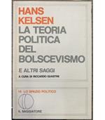 La teoria politica del bolscevismo e altri saggi