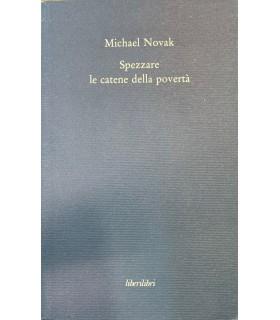 Spezzare le catene della povertà - Michael Novak - copertina